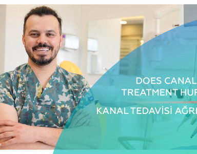 Kanal Tedavisi Ağrıtır Mı? / Does Canal Treatment Hurt?